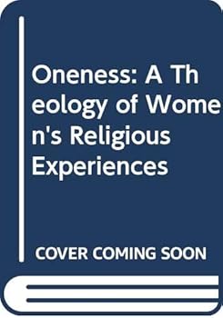 Paperback Oneness: A Theology of Women's Religious Experiences Book