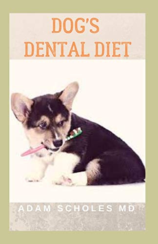 Dog's Dental Diet: All You Need To Know On Dental DieT FOR DOGS