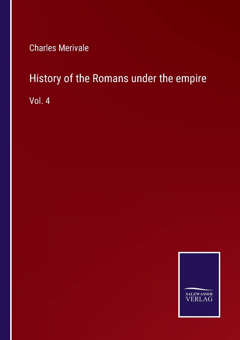 History of the Romans under the empire: Vol. 4