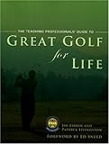 Great Golf for Life: The Teaching Professionals' Guide