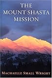 The Mount Shasta Mission