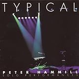 Typical (Live Solo) by Peter Hammill (1999-04-06)
