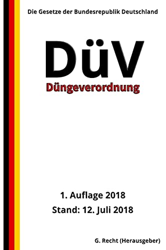 Düngeverordnung - DüV, 1. Auflage 2018 (German Edition)