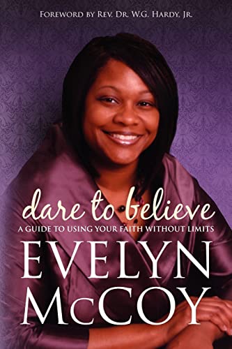 Dare to Believe: A Guide to Using Your FAITH Without Limits