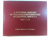 A Pictorial History of the Anglican Churches in Colonial America 1607-1776 B001P1LLL0 Book Cover
