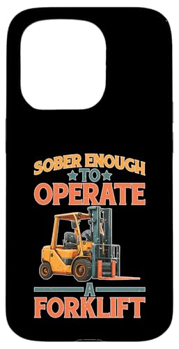Sober Enough To Operate A Forklift S X}zP[X iPhone 15 Pro p