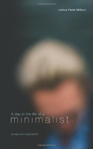 A Day in the Life of a Minimalist Paperback – January 1, 2012