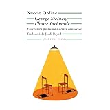 George Steiner、l'hoste incòmode:Entrevista pòstuma i altres converses