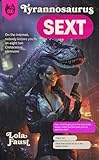 Tyrannosaurus Sext (Dinosaur Erotica)