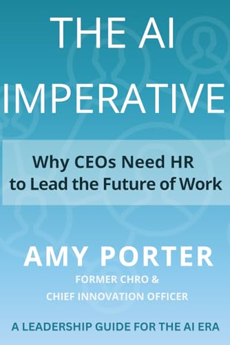 The AI Imperative: Why CEOs Need HR to Lead the Future of Work