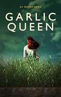 Garlic Queen B0CJD8B1JY Book Cover