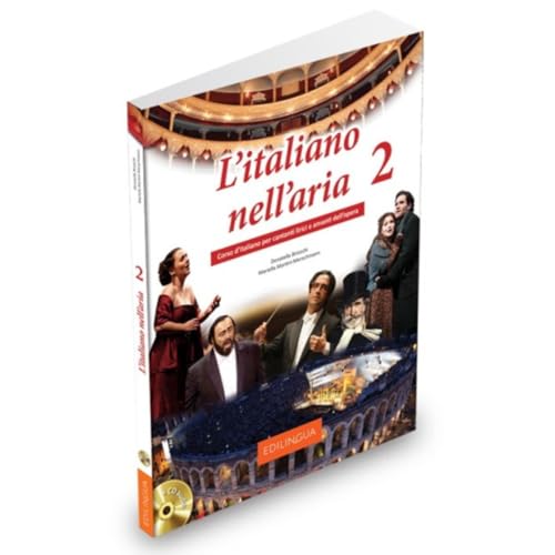 L'italiano Nell'aria. Corso D'italiano Per Cantanti Lirici E Amanti Dell'opera. Con Cd Audio (Vol. 2): Libro + Cd Audio