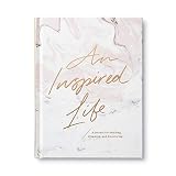 An Inspired Life: A journal for thinking, dreaming, and discovering