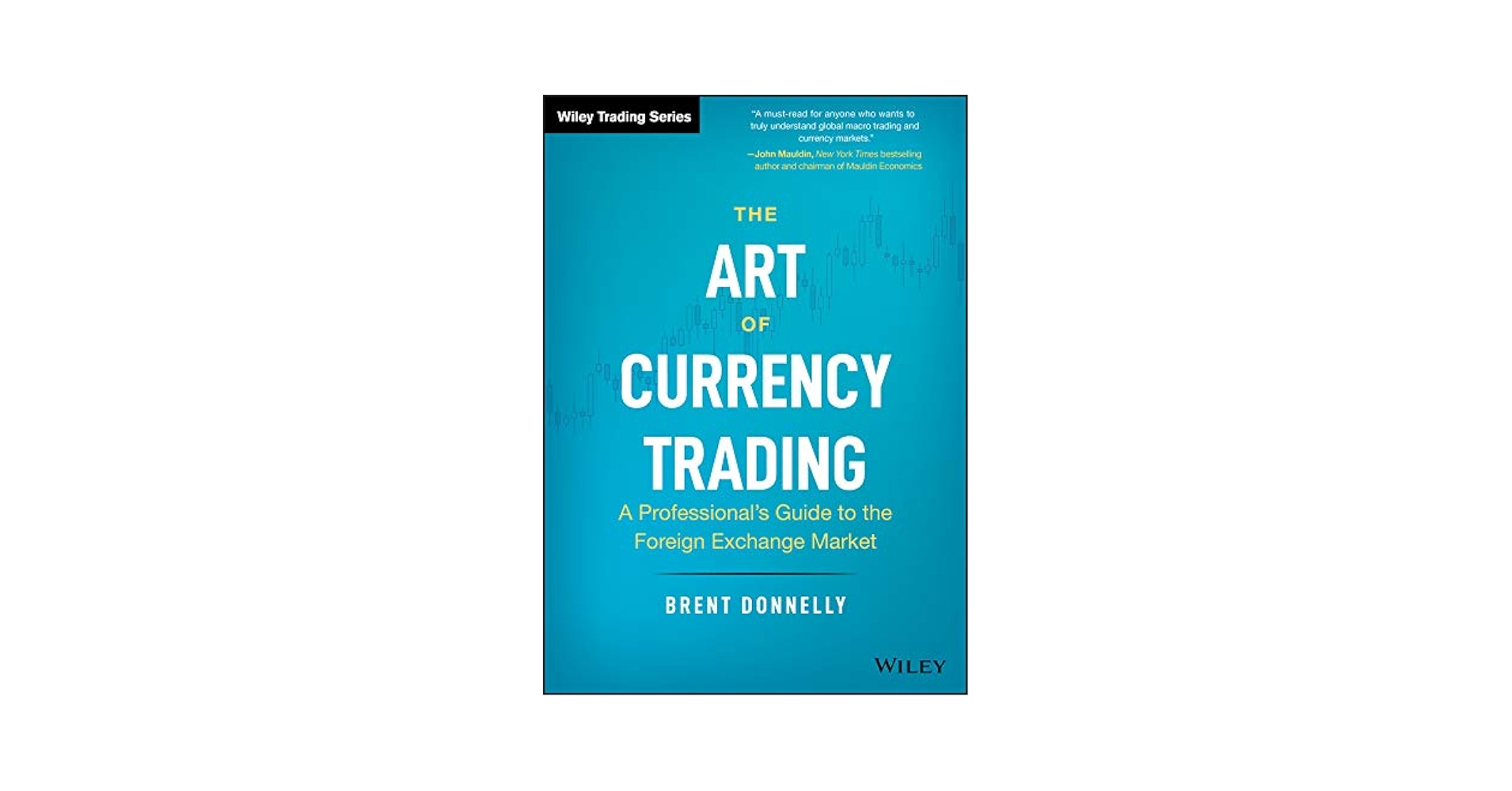 ビジネス・経済 The Art of Currency Trading Amazon.com: Traders, Guns & Money: Knowns & Unknowns in the