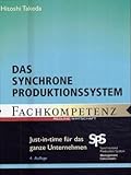 Das synchrone Produktionssystem: Just-in-time für das ganze Unternehmen