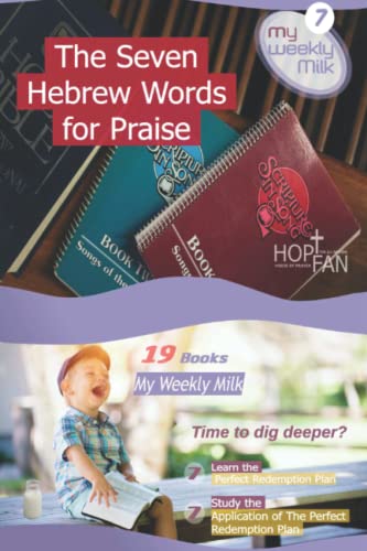 The Seven Hebrew Words For Praise: My Weekly Milk, Volume 7