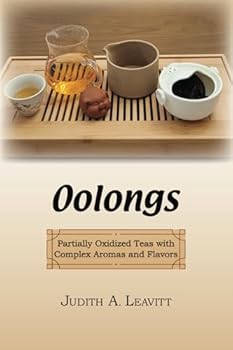 Paperback OOLONGS: Partially Oxidized Teas with Complex Aromas and Flavors Book