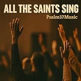  All the Saints Sing