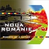 Noua Romanie: Rebirth of a Nation