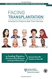 Facing Transplantation: A Guide for Patients and Their Families