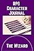 D&D Character Journal - The Wizard: RPG 5e Campaign Notes for Fighter Character Class, with Character Sheet