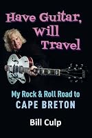 Have Guitar, Will Travel 1926908910 Book Cover