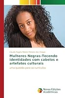 Mulheres Negras-Tecendo identidades com cabelos e artefatos culturais 3639757475 Book Cover