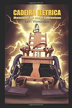 Paperback Cadeira Elétrica: Memórias de quem sobreviveu (Portuguese Edition) [Portuguese] Book