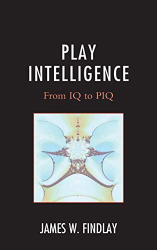 Preisvergleich Produktbild Play Intelligence: From IQ to PIQ