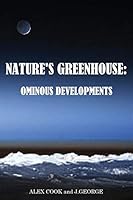 Nature's Greenhouse: Ominous Developments 1478742054 Book Cover