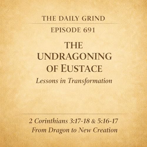 691 The Undragoning of Eustace: Lessons in Transformation