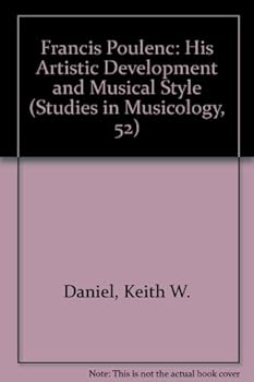 Paperback Francis Poulenc: His Artistic Development and Musical Style (Studies in Musicology, 52) Book