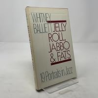Jelly Roll, Jabbo, and Fats: 19 Portraits in Jazz 0195032756 Book Cover