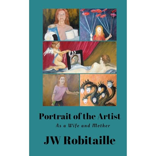 Portrait of the Artist as a Wife and Mother by JW Robitaille episode artwork