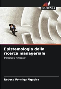 Paperback Epistemologia della ricerca manageriale [Italian] Book