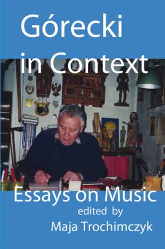 Preisvergleich Produktbild Górecki in Context: Essays on Music