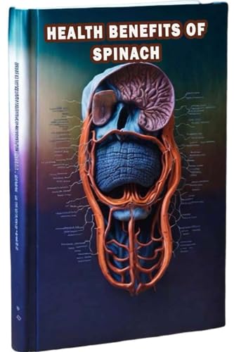 Health Benefits of Spinach: Learn about the numerous health benefits