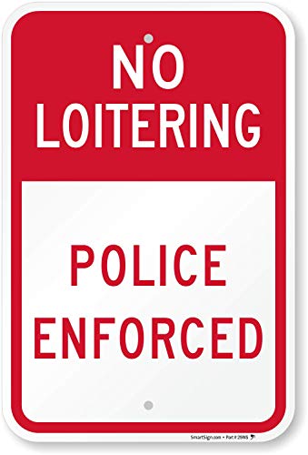 Panneau No Loitering Police Enforced en aluminium de 30,5 x 45,7 cm
