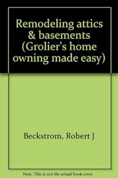 Unknown Binding Remodeling attics & basements (Grolier's home owning made easy) Book