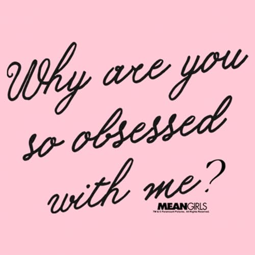 Girl's Mean Girls Why are You So Obsessed with Me Quote T-Shirt2