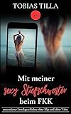  Mit meiner sexy Stiefschwester beim FKK : unzensierte Erotikgeschichte ohne Slip und ohne Tabu (ab 18) (Stiefgeschwister Liebesroman 2)