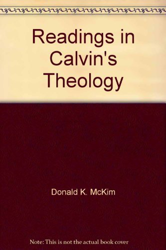 Readings in Calvin's Theology: Essays From Prom... 0801061504 Book Cover