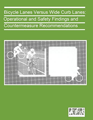 Lanes Versus Wide Curb Lanes: Operational And Safety Finding And Countermeasure Recommendations