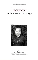 Boudon, un sociologue classique 2296002722 Book Cover