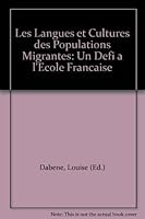 Les Langues et cultures des populations migrantes: Un défi à l'école française 2706103612 Book Cover