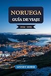 NORUEGA GUÍA DE VIAJE 2024 - 2025: Explora fiordos...: 