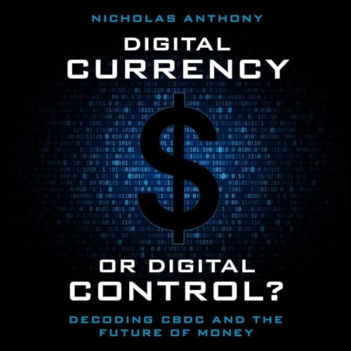 Digital Currency or Digital Control? by Nicholas Anthony episode artwork