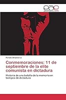 Conmemoraciones: 11 de septiembre de la elite comunista en dictadura 3659095486 Book Cover
