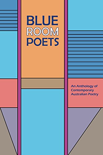 Blue Room Poets: An Anthology of Contemporary Australian Poetry