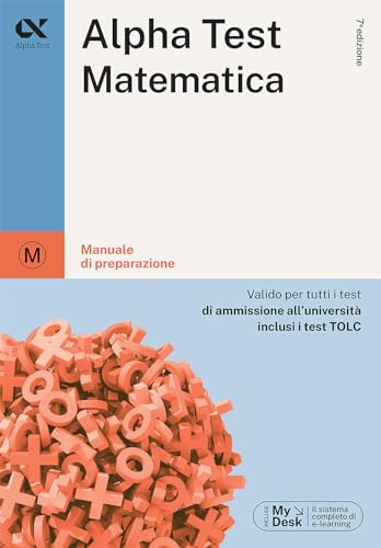 Alpha Test Matematica. Manuale di preparazione